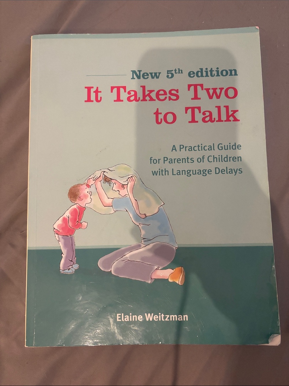 It Takes Two to Talk - Parenting Guide New 5th Edition Elaine Weitzman